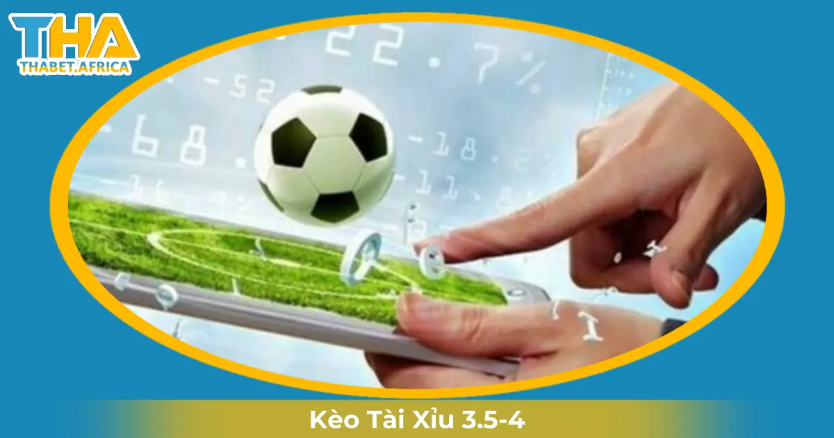 Khi Nào Nhà Cái Đưa Ra Kèo Tài Xỉu 3.5-4?