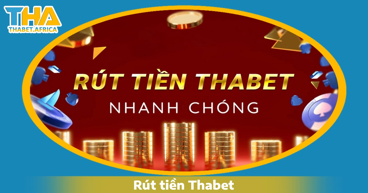 Điều kiện để rút tiền Thabet