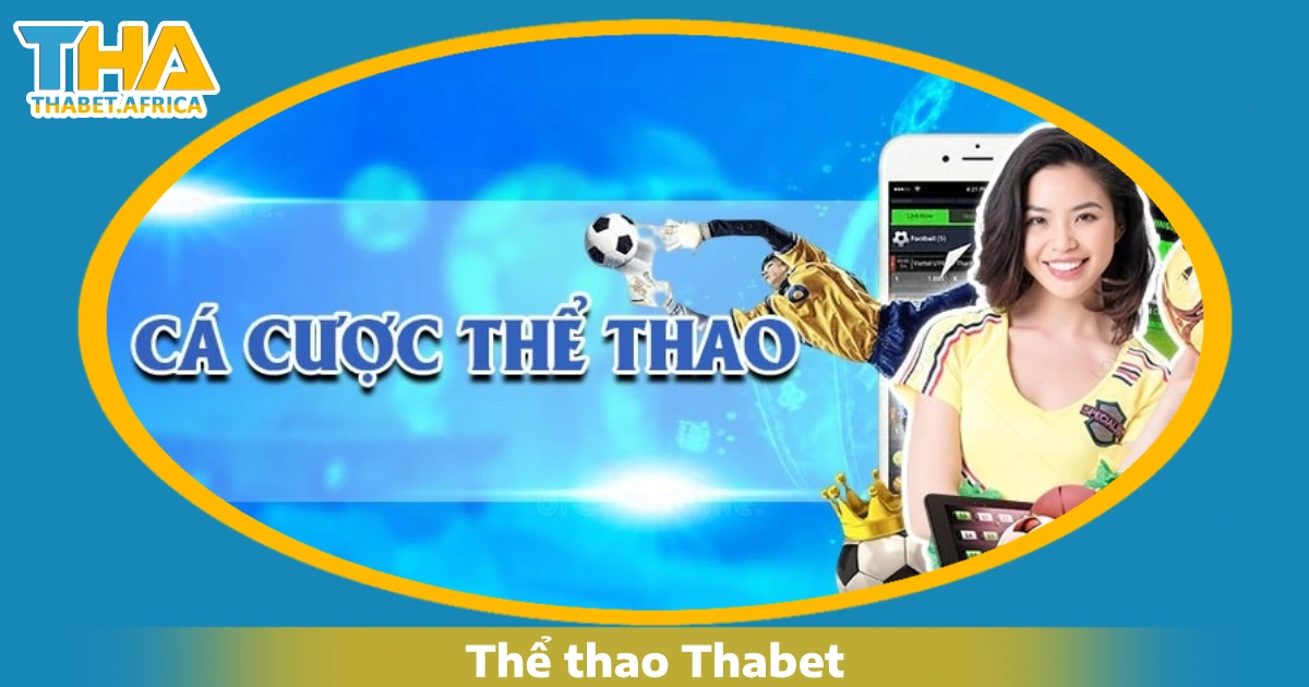 Các hình thức cá cược thể thao Thabet